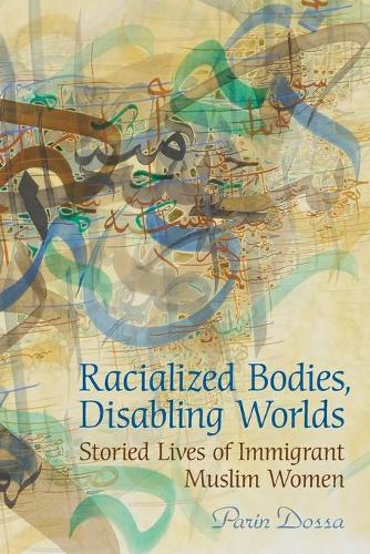 Паперова книга «Racialized Bodies, Disabling Worlds: Storied Lives of Immigrant Muslim Women», автор Парін Досса - фото №1