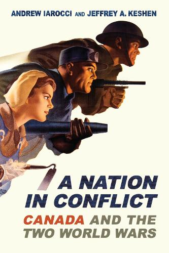 Бумажная книга «A Nation in Conflict: Canada and the Two World Wars», авторов Эндрю Иароччи, Джеффри Кешен - фото №1
