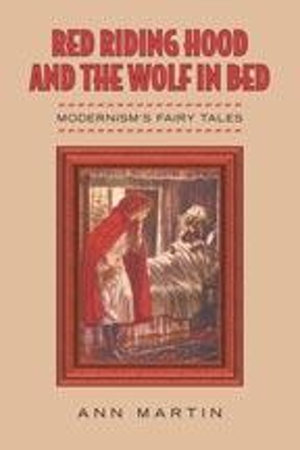 Паперова книга «Red Riding Hood and the Wolf in Bed: Modernism's Fairy Tales», автор Енн Мартін - фото №1