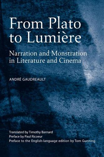 Бумажная книга «From Plato to Lumière: Narration and Monstration in Literature and Cinema», автор Андре Годро - фото №1