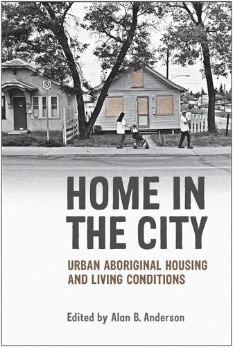 Бумажная книга «Home in the City: Urban Aboriginal Housing and Living Conditions», автор Алан Б. Андерсон - фото №1