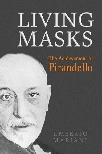 Бумажная книга «Living Masks: The Achievement of Pirandello», автор Умберто Мариани - фото №1