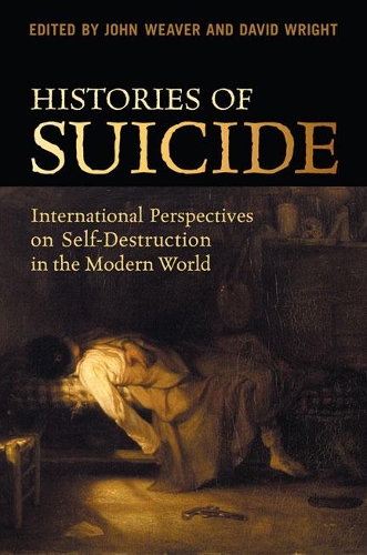 Бумажная книга «Histories of Suicide: International Perspectives on Self-Destruction in the Modern World», авторов Дэвид Райт, Джон Уивер - фото №1