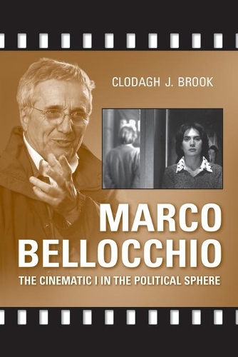 Бумажная книга «Marco Bellocchio: The Cinematic I in the Political Sphere», автор Клодаг Дж. Брук - фото №1
