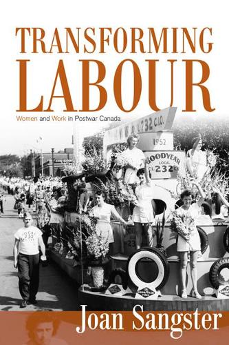 Бумажная книга «Transforming Labour: Women and Work in Postwar Canada», автор Джоан Сангстер - фото №1