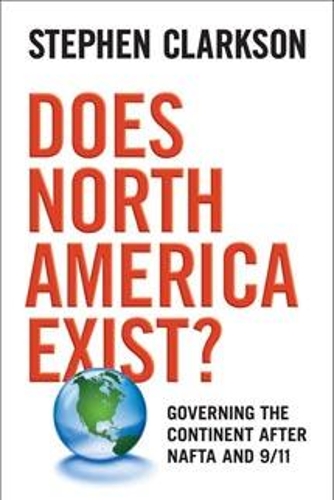 Бумажная книга «Does North America Exist?: Governing the Continent After NAFTA and 9/11», автор Стивен Кларксон - фото №1
