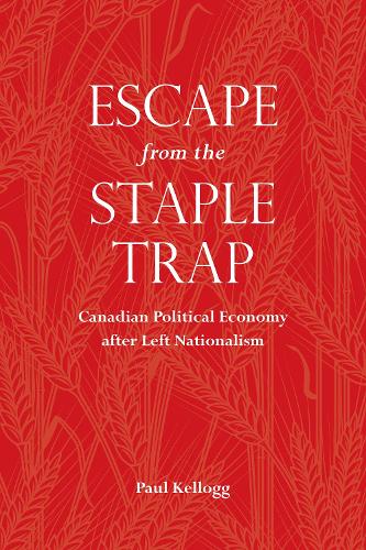 Бумажная книга «Escape from the Staple Trap: Canadian Political Economy after Left Nationalism», автор Пол Келлог - фото №1