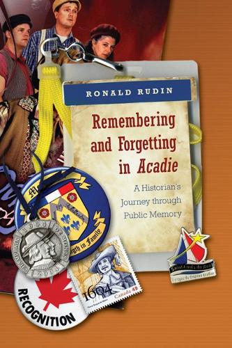 Паперова книга «Remembering and Forgetting in Acadie: A Historian's Journey through Public Memory», автор Рональд Рудін - фото №1