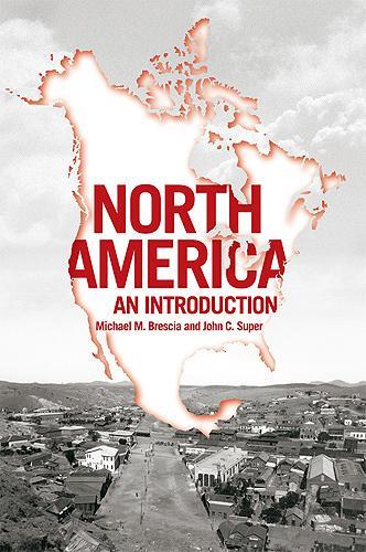 Бумажная книга «North America: An Introduction», авторов Джон К. Супер, Майкл М. Брешиа - фото №1