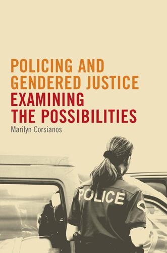 Бумажная книга «Policing and Gendered Justice: Examining the Possibilities», автор Мэрилин Корсианос - фото №1