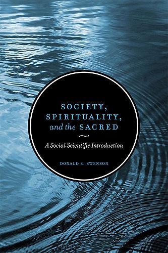 Бумажная книга «Society, Spirituality, and the Sacred: A Social Scientific Introduction, Second Edition», автор Дональд С. Свенсон - фото №1