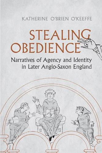 Паперова книга «Stealing Obedience: Narratives of Agency and Identity in Later Anglo-Saxon England», автор Кетрін О'Брайен О'Кіф - фото №1
