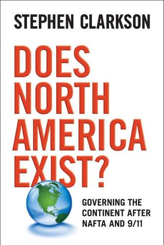 Паперова книга «Does North America Exist?: Governing the Continent After NAFTA and 9/11», автор Стівен Кларксон - фото №1