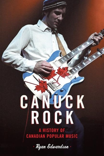 Паперова книга «Canuck Rock: A History of Canadian Popular Music», автор Райан Едвардсон - фото №1