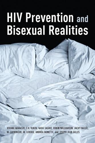 Бумажная книга «HIV Prevention and Bisexual Realities», авторов Андре Монетт, Джеки Валли, Жозеф Жан Жиль, Марева Лафреньер, Мари-Жозе Леру, Нада Саги, Робин Уильямсон, Тамара Вуков, Вивиан Намасте - фото №1