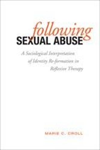 Бумажная книга «Following Sexual Abuse: A Sociological Interpretation of Identify Reformation in Reflexive Therapy», автор Мари К. Кролл - фото №1