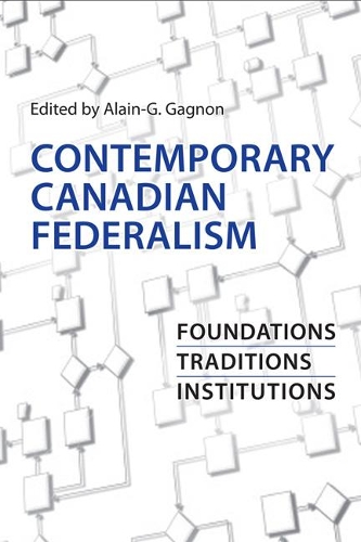 Бумажная книга «Contemporary Canadian Federalism: Foundations, Traditions, Institutions», автор Ален-Г Ганьон - фото №1