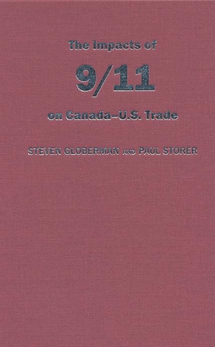 Бумажная книга «The Impact of 9/11 on Canada - U.S. Trade», авторов Пол Сторер, Стивен Глоберман - фото №1