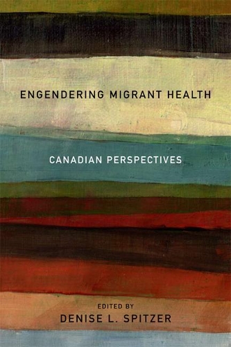 Бумажная книга «Engendering Migrant Health: Canadian Perspectives», автор Дениз Л. Спитцер - фото №1