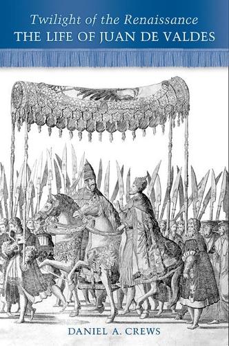 Бумажная книга «Twilight of the Renaissance: The Life of Juan de Valdes», автор Дэниел А. Крюс - фото №1
