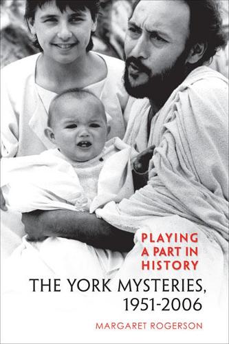 Бумажная книга «Playing a Part in History: The York Mysteries, 1951 - 2006», автор Маргарет Роджерсон - фото №1