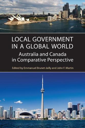 Бумажная книга «Local Government in a Global World: Australia and Canada in Comparative Perspective», авторов Эммануэль Брюне-Джайли, Джон Мартин - фото №1