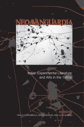 Бумажная книга «'Neoavanguardia': Italian Experimental Literature and Arts in the 1960s», авторов Лука Сомигли, Марио Морони, Паоло Чирумболо - фото №1