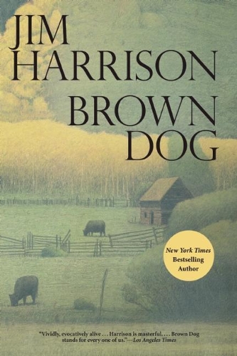 Бумажная книга «Brown Dog: Novellas», автор Джим Харрисон - фото №1