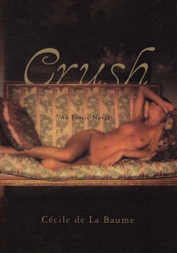 Бумажная книга «Crush: An Erotic Novel», автор Сесиль де ла Баум - фото №1