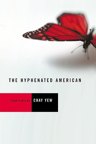 Бумажная книга «The Hyphenated American: Four Plays: Red, Scissors, A Beautiful Country, and Wonderland», автор Чей Ю - фото №1