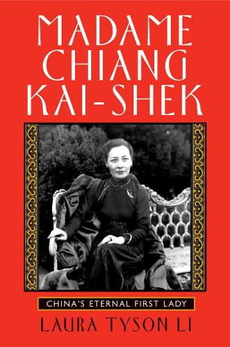 Бумажная книга «Madame Chiang Kai-shek: China's Eternal First Lady», автор Лаура Тайсон Ли - фото №1