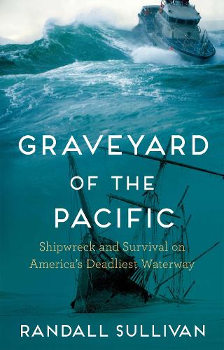 Бумажная книга «Graveyard of the Pacific: Shipwreck and Survival on America's Deadliest Waterway», автор Рэндалл Салливан - фото №1