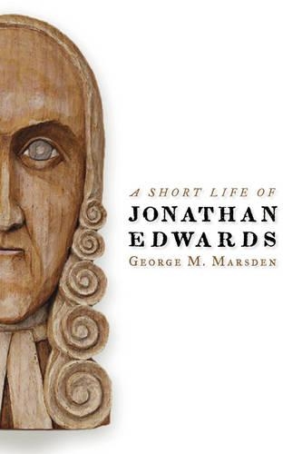 Бумажная книга «Short Life of Jonathan Edwards», автор Джордж В. Марсден - фото №1