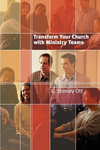 Паперова книга «Transform Your Church with Ministry Teams», автор Е. Стенлі Отт - фото №1