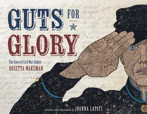 Бумажная книга «Guts for Glory: The Story of Civil War Soldier Rosetta Wakeman», автор Джоанна Лапати - фото №1