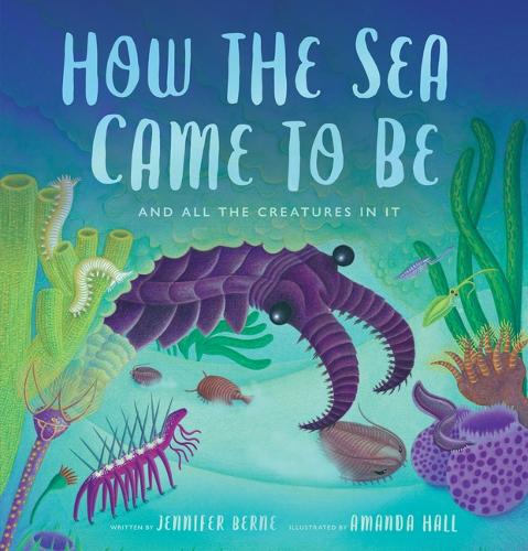 Паперова книга «How the Sea Came to Be: And All the Creatures in It», автор Дженніфер Берн - фото №1
