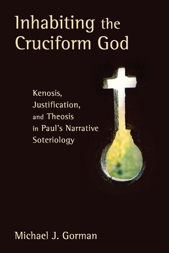 Бумажная книга «Inhabiting the Cruciform God: Kenosis, Justification, and Theosis in Paul's Narrative Soteriology», автор Майкл Дж. Горман - фото №1