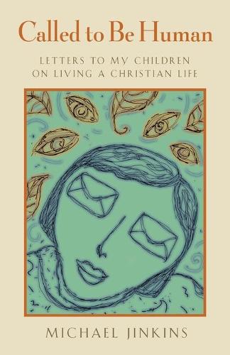 Бумажная книга «Called to be Human: Letters to My Children on Living a Christian Life», автор Майкл Джинкинс - фото №1