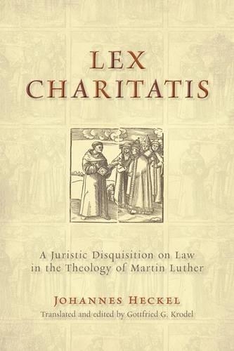 Бумажная книга «Lex Charitatis: A Juristic Disquisition on Law in the Theology of Martin Luther», автор Дж. Геккель - фото №1