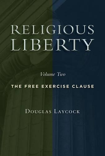 Бумажная книга «Religious Liberty: The Free Exercise Clause», автор Дуглас Лейкок - фото №1