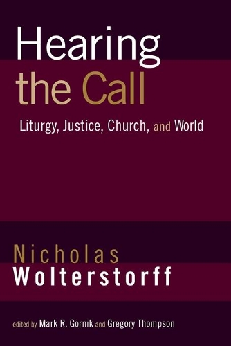 Бумажная книга «Hearing the Call: Liturgy, Justice, Church, and World», автор Николас Вольтерсторф - фото №1