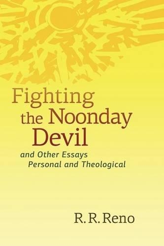 Бумажная книга «Fighting the Noonday Devil: And Other Essays Personal and Theological», автор Р. Р. Рино - фото №1
