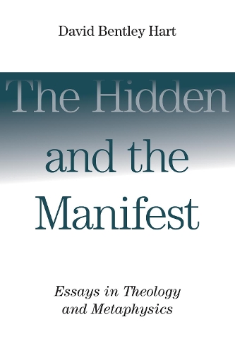 Паперова книга «Hidden and the Manifest: Essays in Theology and Metaphysics», автор Девід Бентлі Харт - фото №1