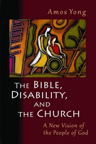 Бумажная книга «Bible, Disability, and the Church: A New Vision of the People of God», автор Амос Йонг - фото №1