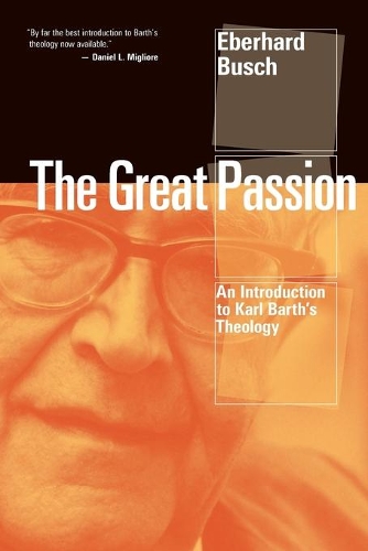 Бумажная книга «The Great Passion: An Introduction to Karl Barth's Theology», автор Эберхард Буш - фото №1