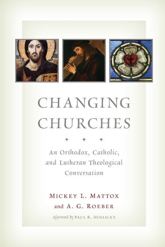 Бумажная книга «Changing Churches: An Orthodox, Catholic, and Lutheran Theological Conversation», авторов А. Г. Робер, Микки Лиланд Маттокс - фото №1