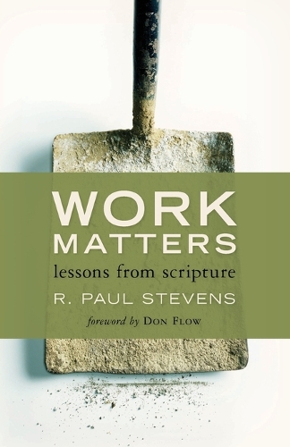 Бумажная книга «Work Matters: Lessons from Scripture», автор Р. Пол Стивенс - фото №1