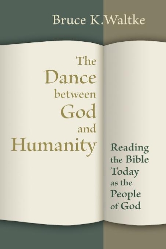 Бумажная книга «The Dance Between God and Humanity: Reading the Bible Today as the People of God», автор Брюс К. Уолтке - фото №1