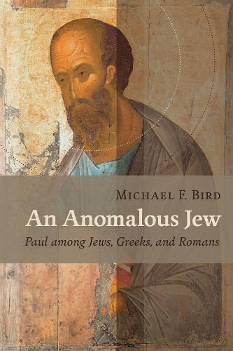 Паперова книга «Anomalous Jew: Paul among Jews, Greeks, and Romans», автор Майкл Ф. Берд - фото №1