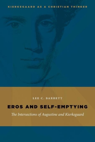 Паперова книга «Eros and Self-Emptying: The Intersections of Augustine and Kierkegaard», автор Лі К. Барретт - фото №1